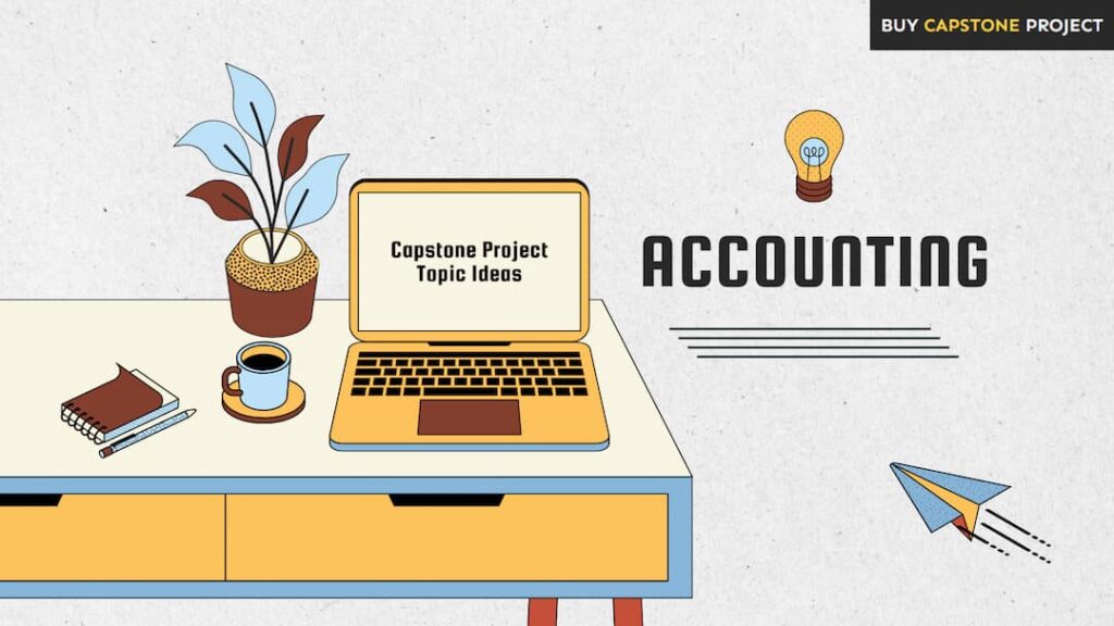 Accounting Capstone Project Topic Ideas